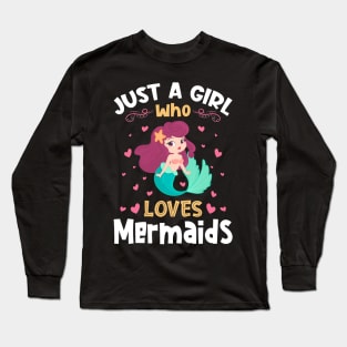 Just a Girl who loves Mermaids Gift Long Sleeve T-Shirt